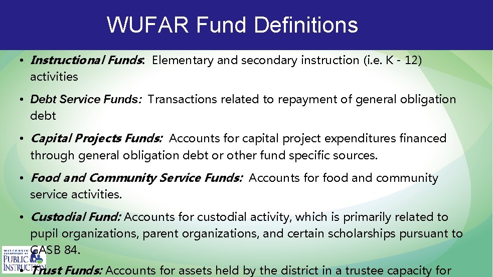 WUFAR Fund Definitions • Instructional Funds: Elementary and secondary instruction (i. e. K -