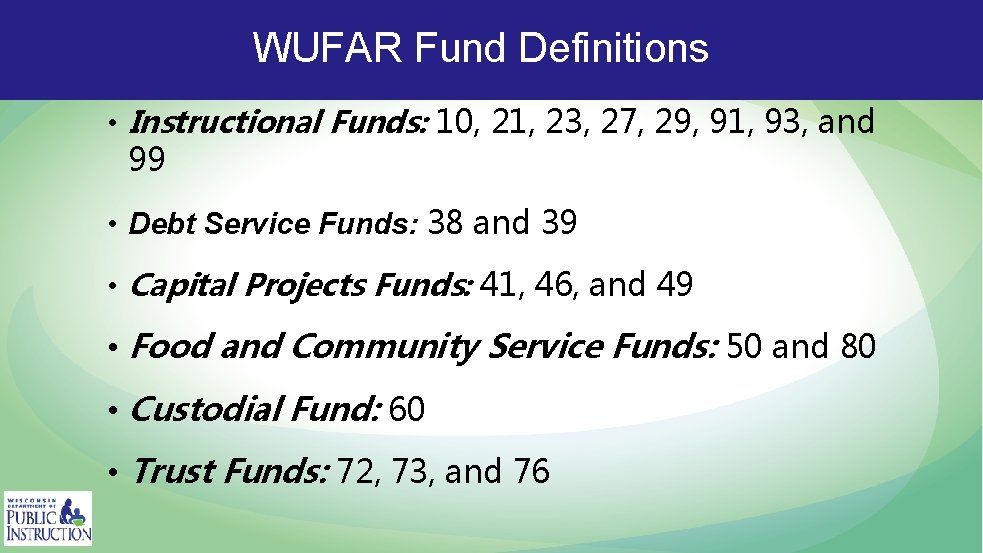 WUFAR Fund Definitions • Instructional Funds: 10, 21, 23, 27, 29, 91, 93, and
