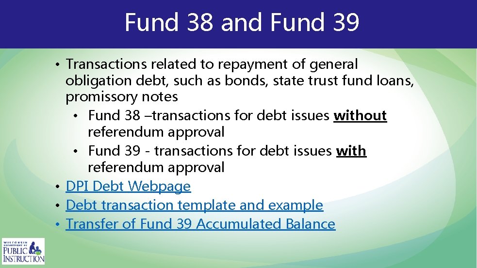 Fund 38 and Fund 39 • Transactions related to repayment of general obligation debt,