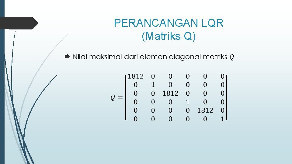 PERANCANGAN LQR (Matriks Q) 