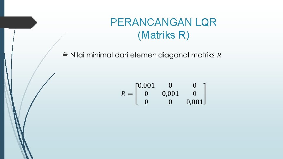 PERANCANGAN LQR (Matriks R) 