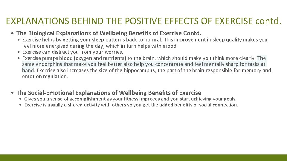 EXPLANATIONS BEHIND THE POSITIVE EFFECTS OF EXERCISE contd. • The Biological Explanations of Wellbeing