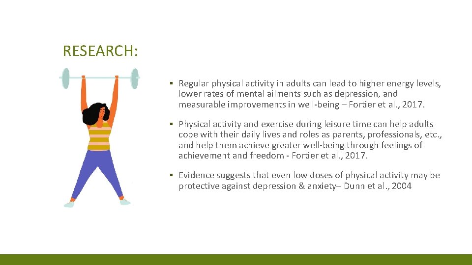 RESEARCH: ▪ Regular physical activity in adults can lead to higher energy levels, lower