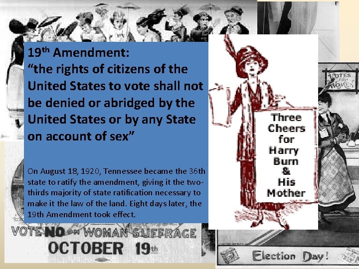 19 th Amendment: “the rights of citizens of the United States to vote shall