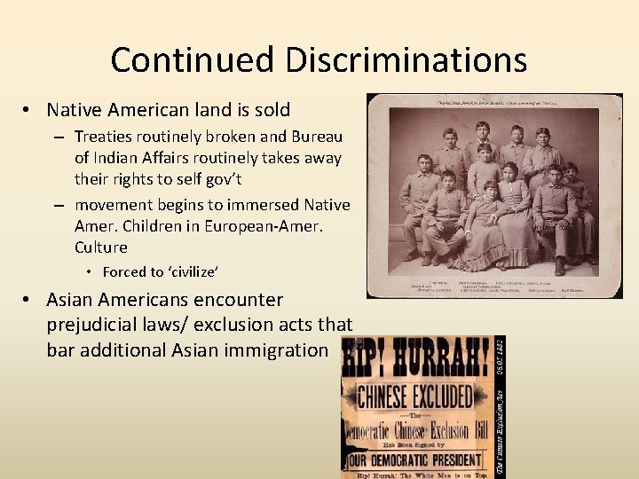 Continued Discriminations • Native American land is sold – Treaties routinely broken and Bureau