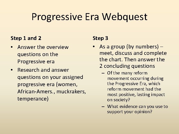 Progressive Era Webquest Step 1 and 2 • Answer the overview questions on the