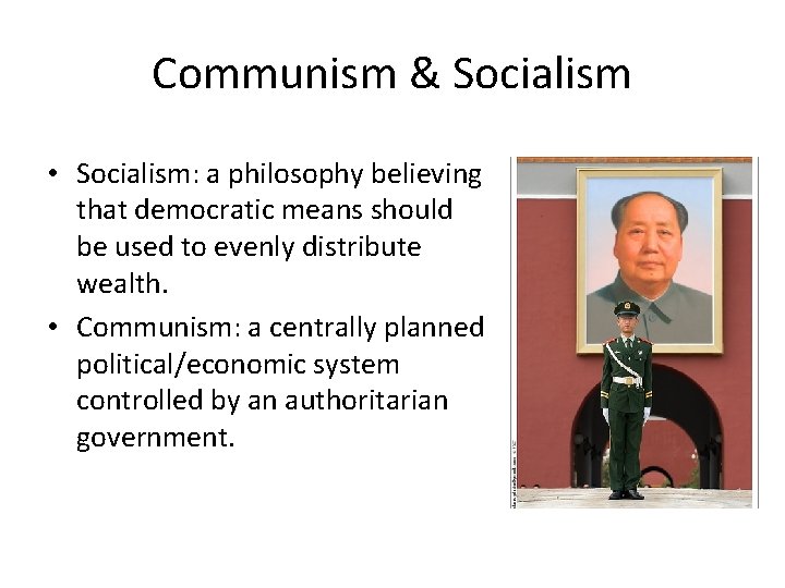 Communism & Socialism • Socialism: a philosophy believing that democratic means should be used