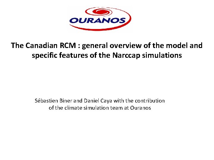 The Canadian RCM : general overview of the model and specific features of the