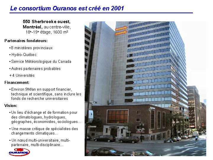 Le consortium Ouranos est créé en 2001 550 Sherbrooke ouest, Montréal, au centre-ville, 18