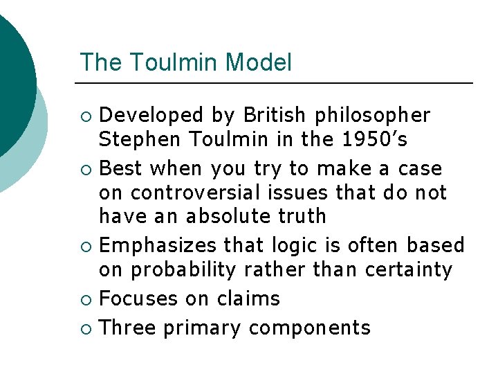 The Toulmin Model Developed by British philosopher Stephen Toulmin in the 1950’s ¡ Best