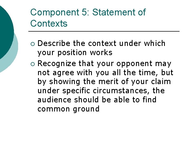 Component 5: Statement of Contexts Describe the context under which your position works ¡