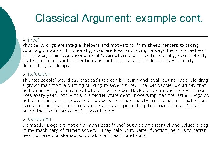 Classical Argument: example cont. 4. Proof: Physically, dogs are integral helpers and motivators, from