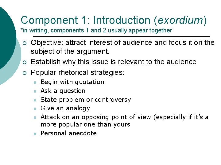 Component 1: Introduction (exordium) *in writing, components 1 and 2 usually appear together ¡