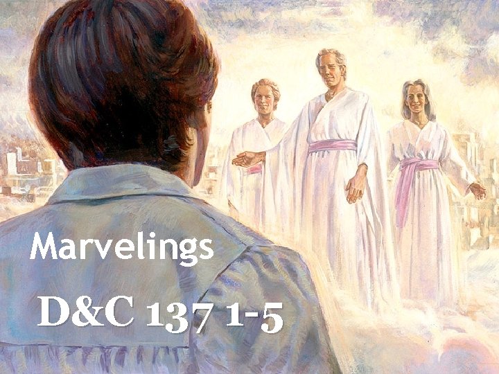 Marvelings D&C 137 1 -5 
