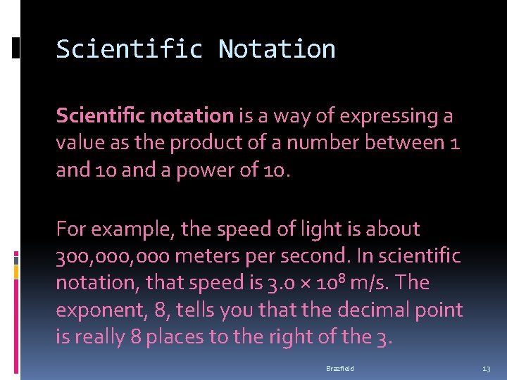 Scientific Notation Scientific notation is a way of expressing a value as the product Scientific Notation Scientific notation is a way of expressing a value as the product