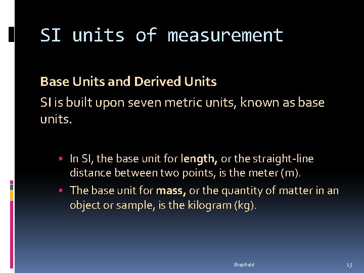 SI units of measurement Base Units and Derived Units SI is built upon seven SI units of measurement Base Units and Derived Units SI is built upon seven