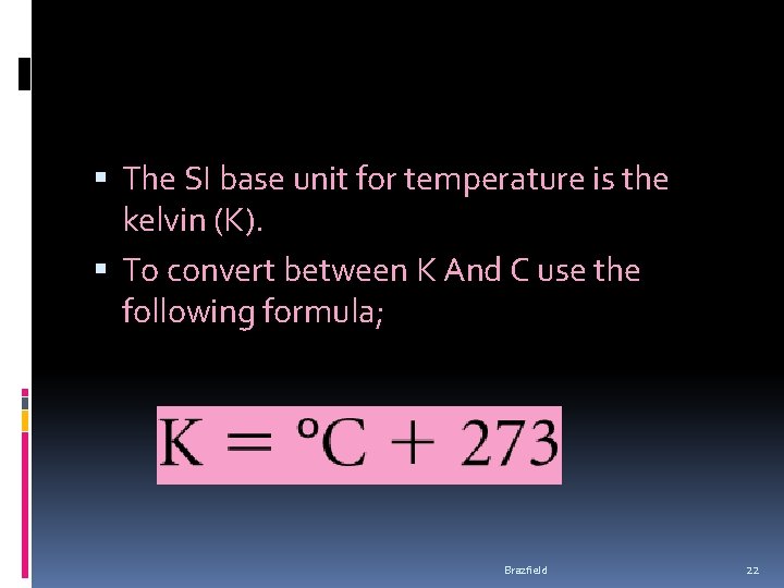 The SI base unit for temperature is the kelvin (K). To convert between The SI base unit for temperature is the kelvin (K). To convert between