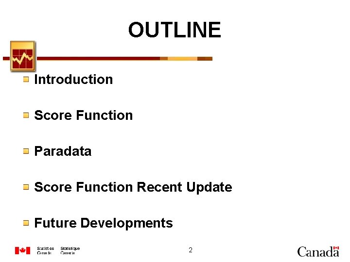 OUTLINE Introduction Score Function Paradata Score Function Recent Update Future Developments 2 