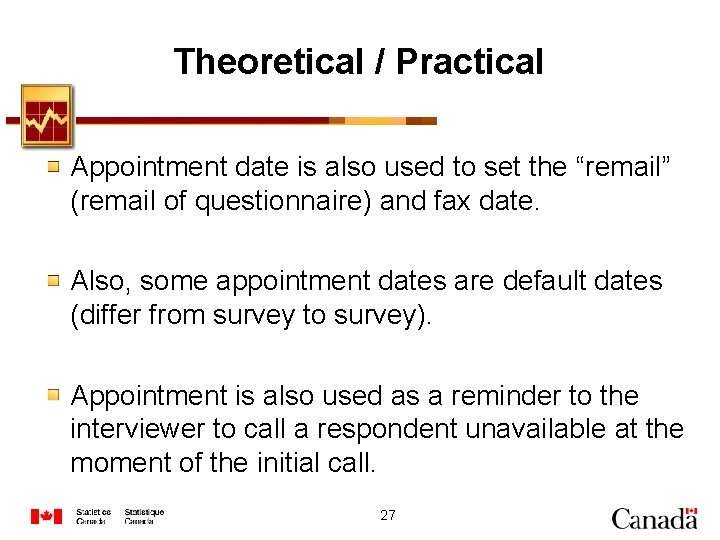 Theoretical / Practical Appointment date is also used to set the “remail” (remail of