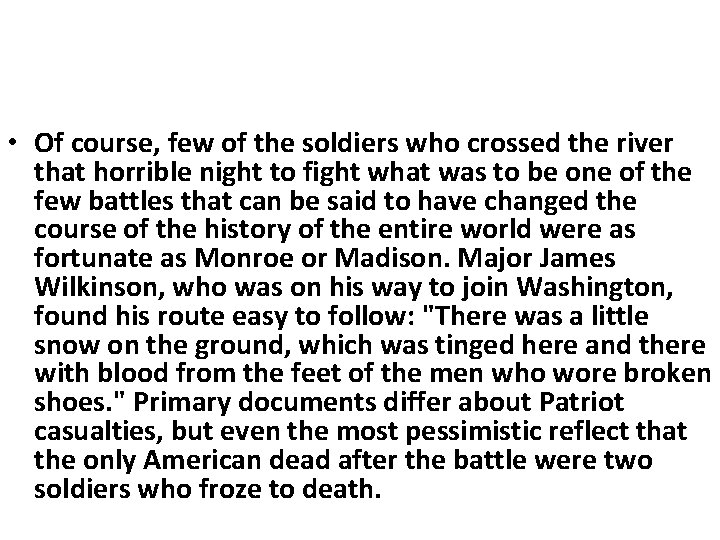  • Of course, few of the soldiers who crossed the river that horrible