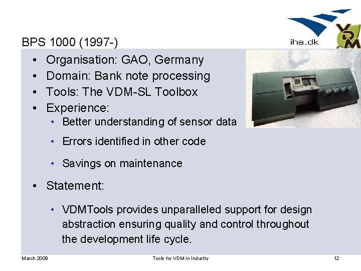 BPS 1000 (1997 -) • Organisation: GAO, Germany • Domain: Bank note processing •