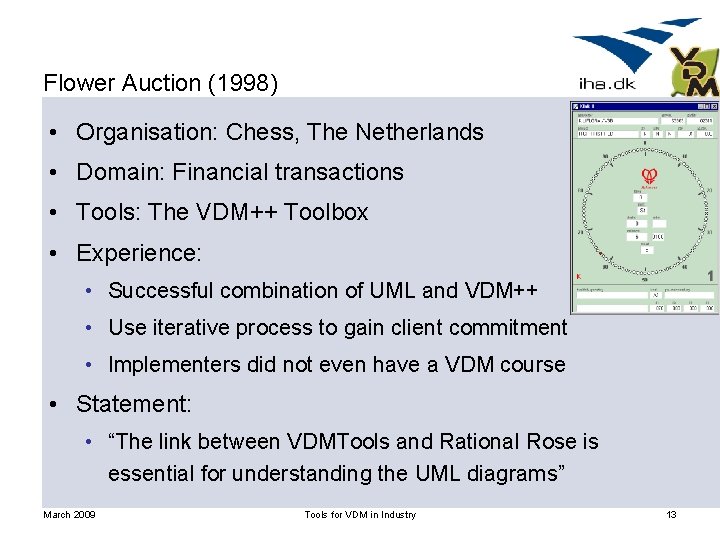 Flower Auction (1998) • Organisation: Chess, The Netherlands • Domain: Financial transactions • Tools: