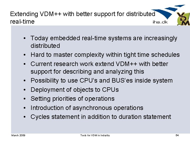 Extending VDM++ with better support for distributed real-time • Today embedded real-time systems are