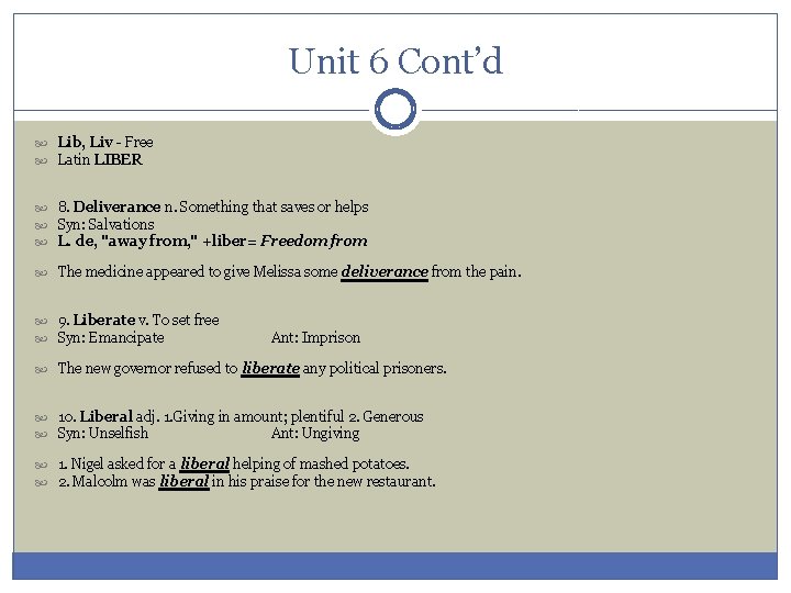 Unit 6 Cont’d Lib, Liv - Free Latin LIBER 8. Deliverance n. Something that