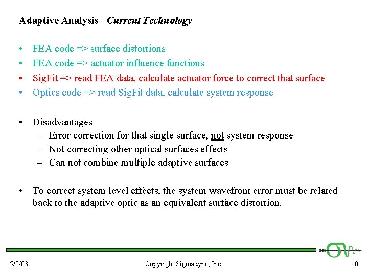 Adaptive Analysis - Current Technology • • FEA code => surface distortions FEA code