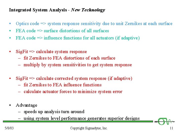 Integrated System Analysis - New Technology • Optics code => system response sensitivity due