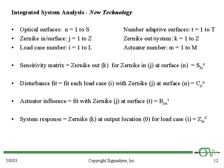 Integrated System Analysis - New Technology • Optical surfaces: n = 1 to S