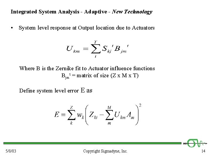 Integrated System Analysis - Adaptive - New Technology • System level response at Output