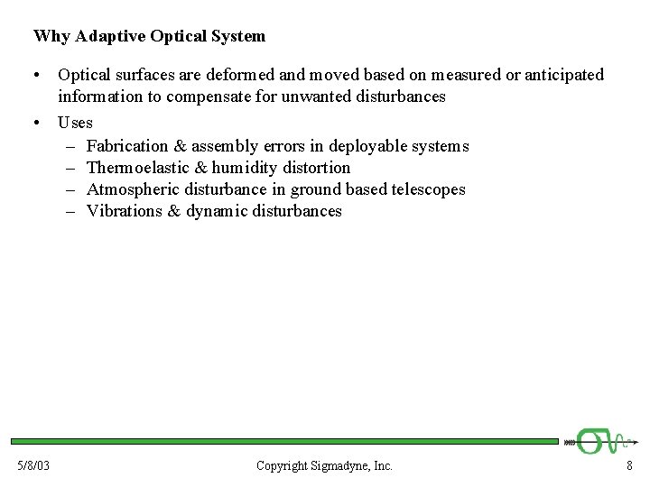 Why Adaptive Optical System • Optical surfaces are deformed and moved based on measured