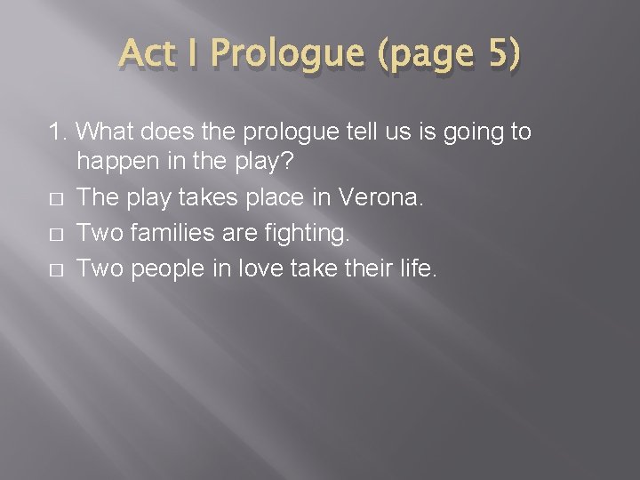 Act I Prologue (page 5) 1. What does the prologue tell us is going