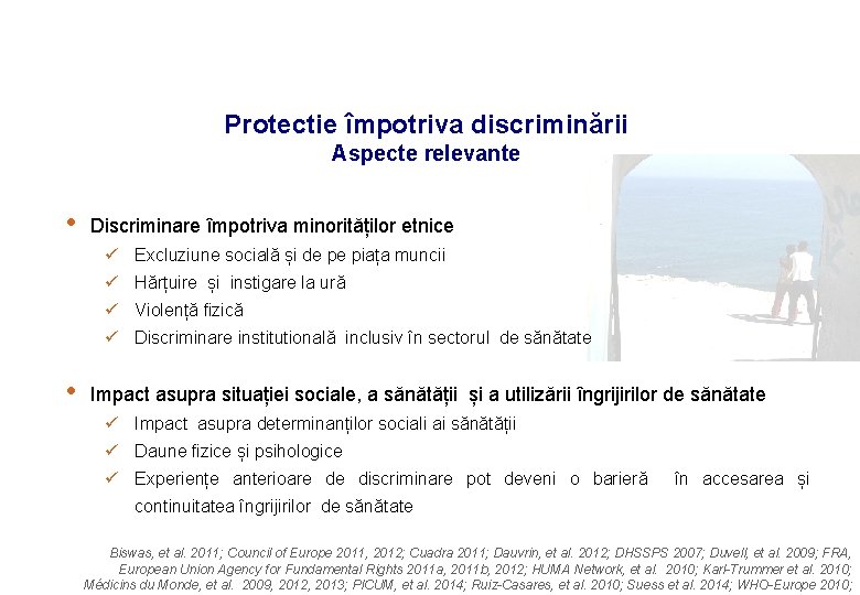 Protectie împotriva discriminării Aspecte relevante • Discriminare împotriva minorităților etnice ü Excluziune socială și