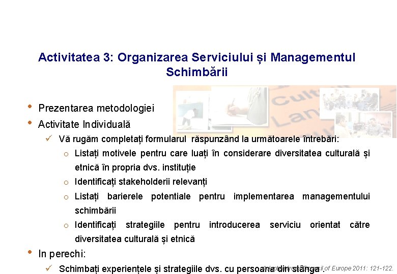 Activitatea 3: Organizarea Serviciului și Managementul Schimbării • • Prezentarea metodologiei Activitate Individuală ü