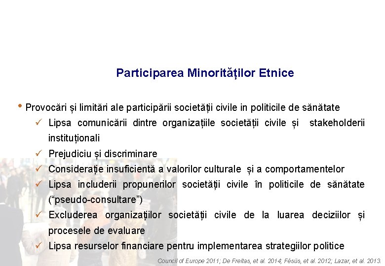 Participarea Minorităților Etnice • Provocări și limitări ale participării societății civile in politicile de