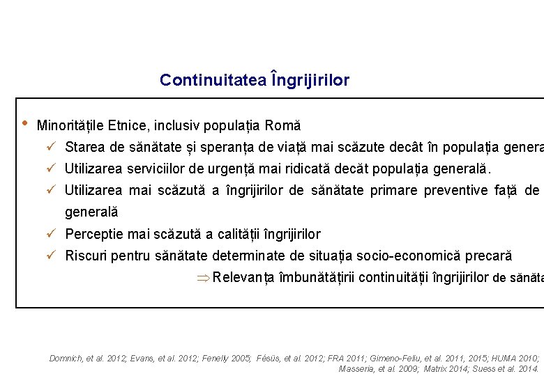 Continuitatea Îngrijirilor • Minoritățile Etnice, inclusiv populația Romă ü Starea de sănătate și speranța