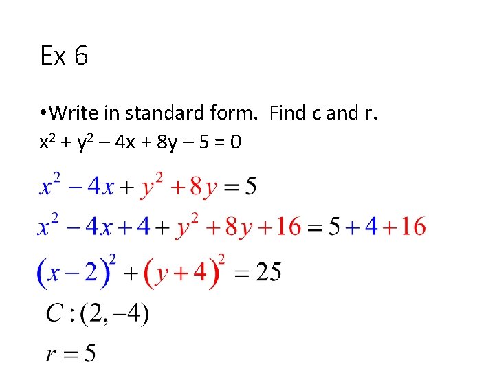 Ex 6 • Write in standard form. Find c and r. x 2 +