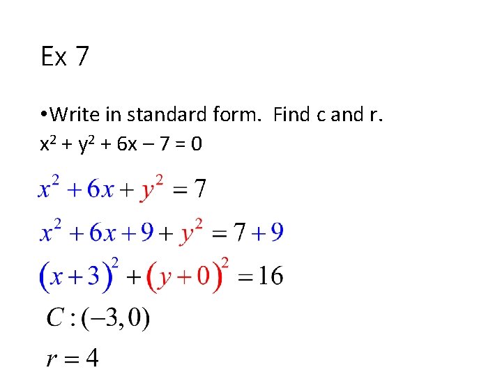 Ex 7 • Write in standard form. Find c and r. x 2 +