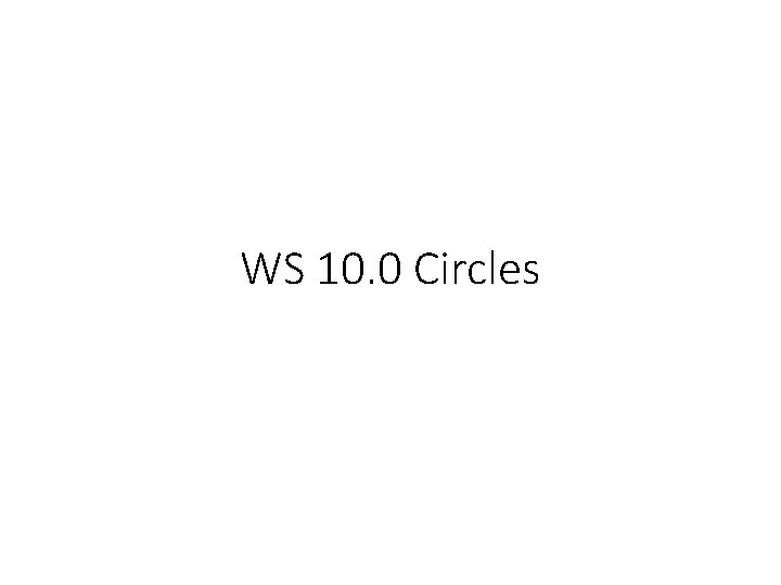 WS 10. 0 Circles 