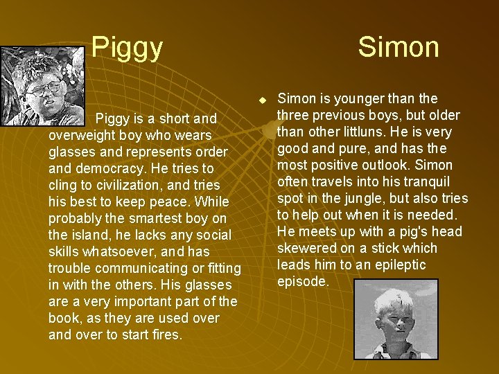 Piggy Simon u Piggy is a short and overweight boy who wears glasses and Piggy Simon u Piggy is a short and overweight boy who wears glasses and