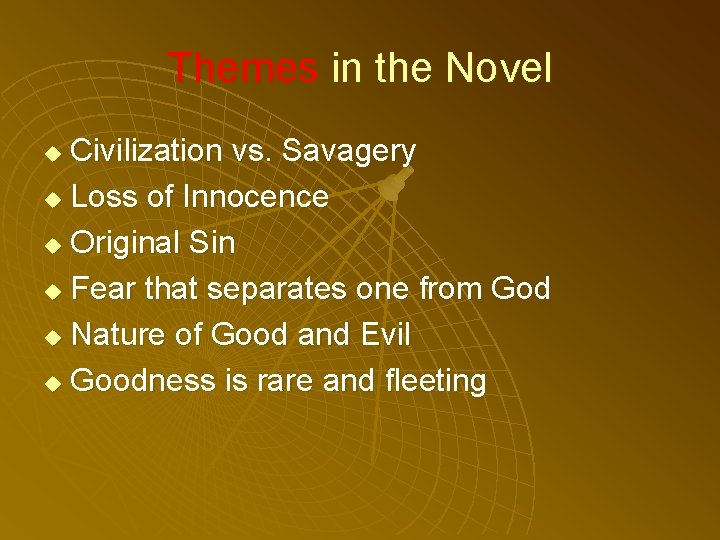 Themes in the Novel Civilization vs. Savagery u Loss of Innocence u Original Sin Themes in the Novel Civilization vs. Savagery u Loss of Innocence u Original Sin