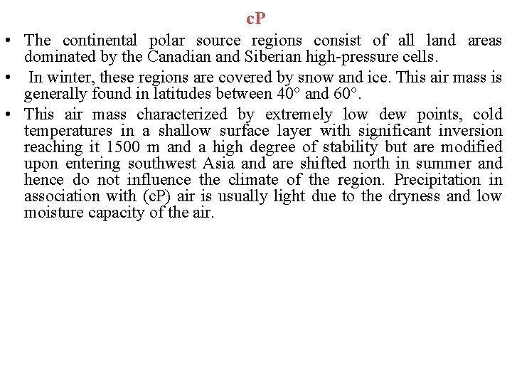 c. P • The continental polar source regions consist of all land areas dominated