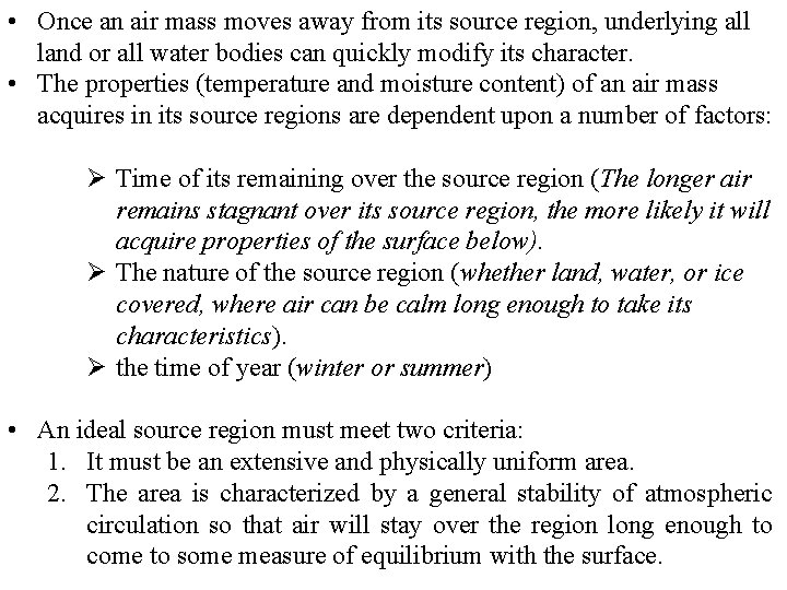  • Once an air mass moves away from its source region, underlying all