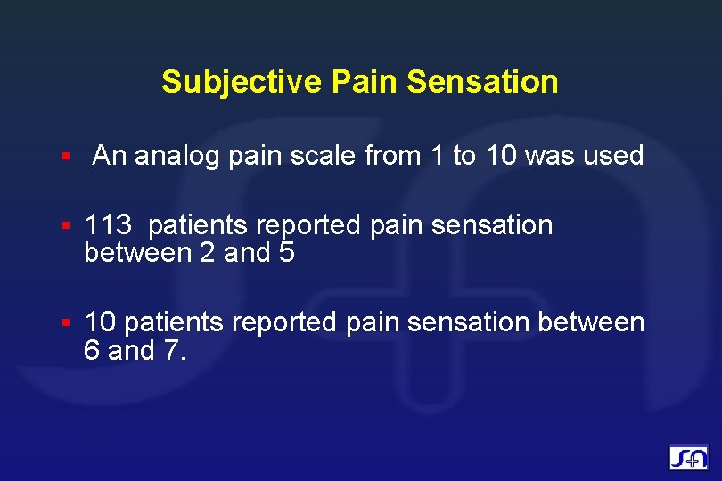 Subjective Pain Sensation An analog pain scale from 1 to 10 was used 113