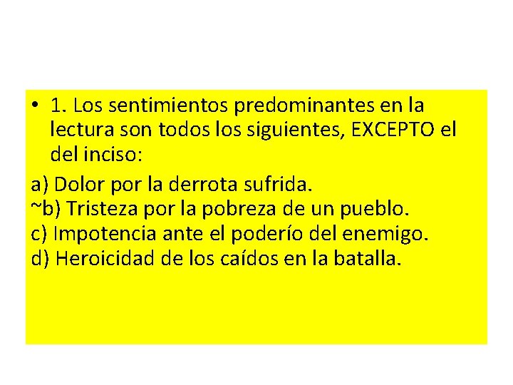  • 1. Los sentimientos predominantes en la lectura son todos los siguientes, EXCEPTO