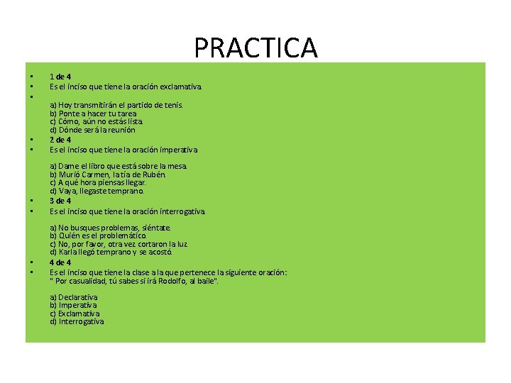 PRACTICA • • • 1 de 4 Es el inciso que tiene la oración