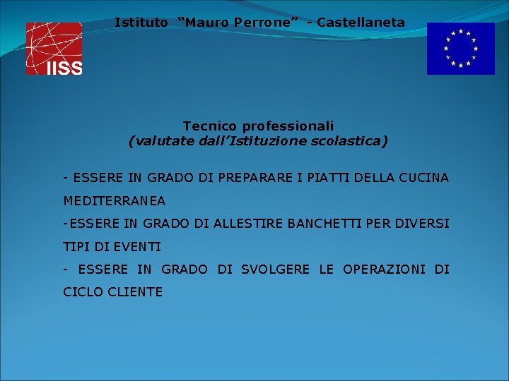 Istituto “Mauro Perrone” - Castellaneta Tecnico professionali (valutate dall’Istituzione scolastica) - ESSERE IN GRADO