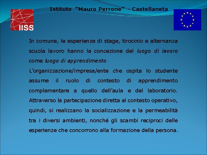 Istituto “Mauro Perrone” - Castellaneta In comune, le esperienze di stage, tirocinio e alternanza